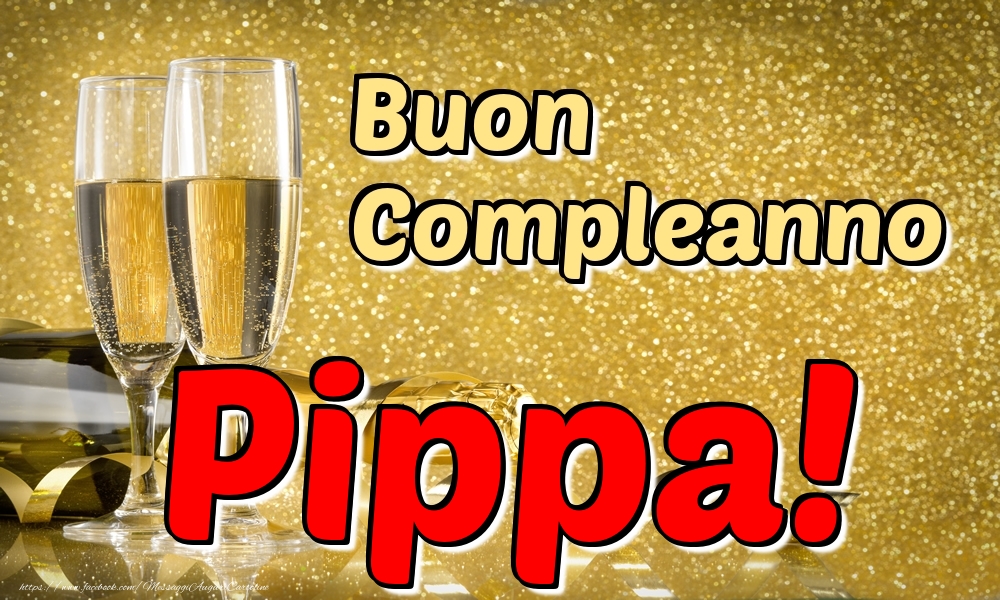 Cartoline di compleanno - Champagne | Buon Compleanno Pippa!