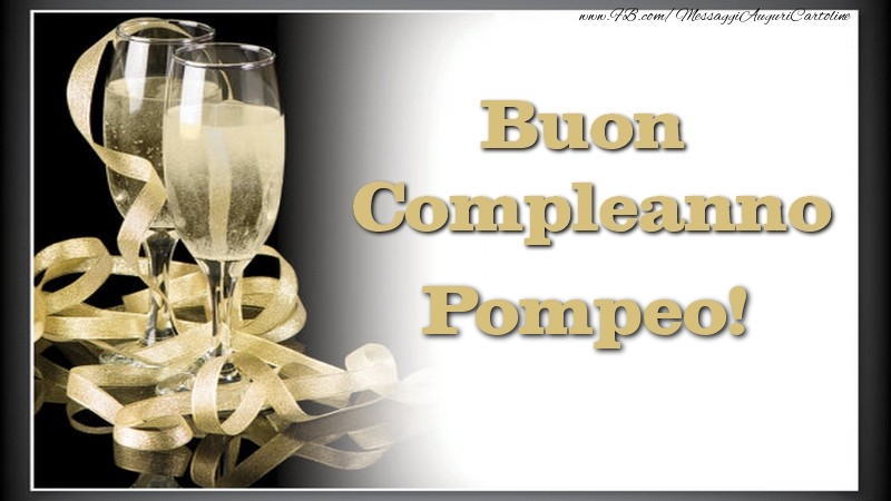 Cartoline di compleanno - Champagne | Buon Compleanno, Pompeo