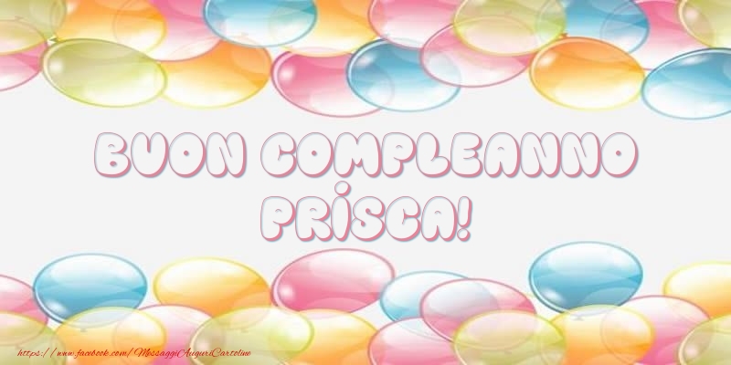 Cartoline di compleanno - Buon Compleanno Prisca!