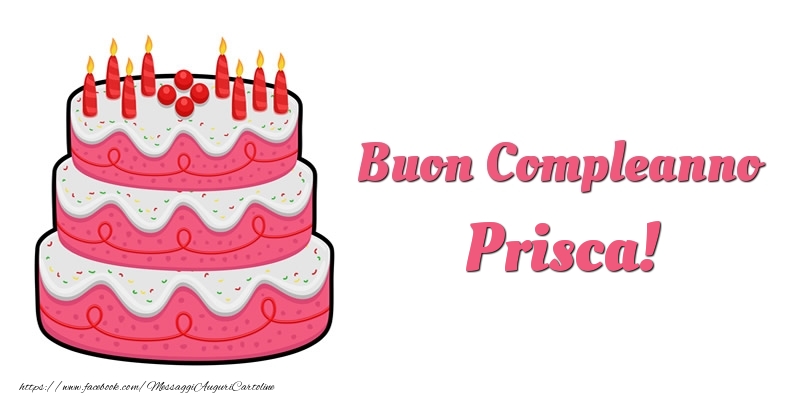 Cartoline di compleanno -  Torta Buon Compleanno Prisca