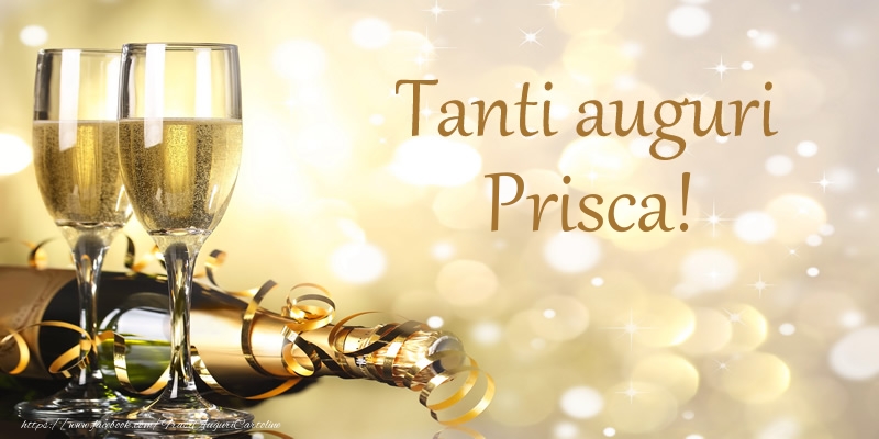 Cartoline di compleanno - Champagne | Tanti auguri Prisca!