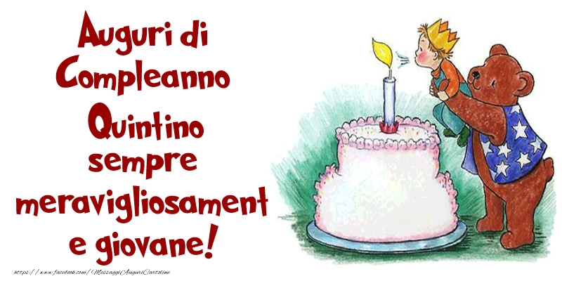 Cartoline di compleanno - Auguri di Compleanno Quintino sempre meravigliosamente giovane!