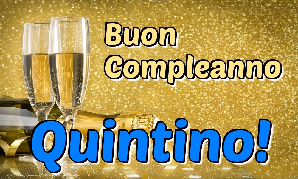 Cartoline di compleanno - Champagne | Buon Compleanno Quintino!