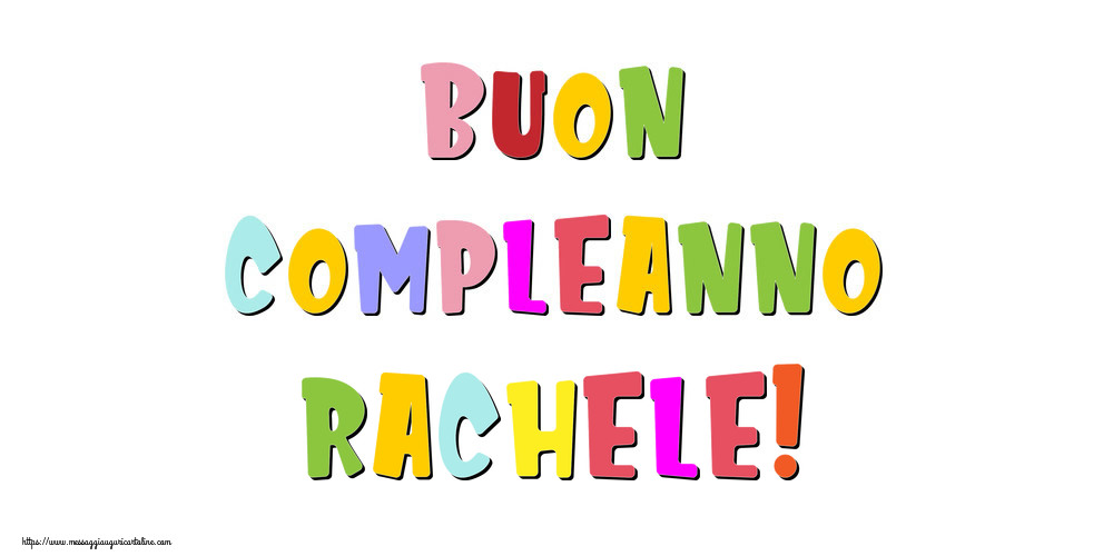 Cartoline di compleanno - Messaggi | Buon compleanno Rachele!