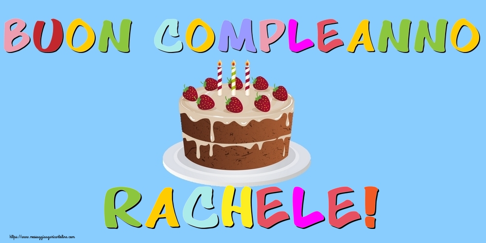 Cartoline di compleanno - Torta | Buon Compleanno Rachele!