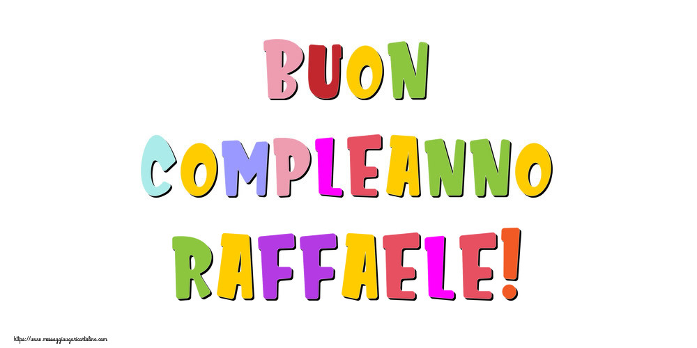 Cartoline di compleanno - Buon compleanno Raffaele!