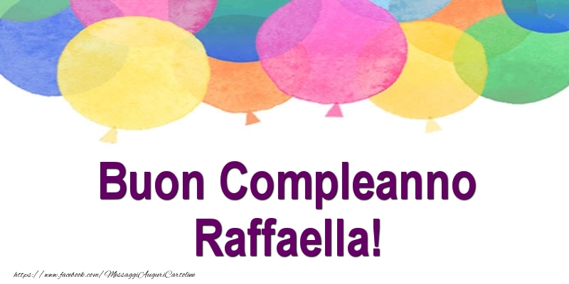 Cartoline di compleanno - Palloncini | Buon Compleanno Raffaella!