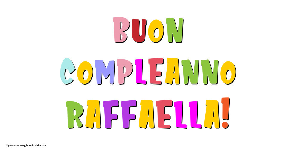 Cartoline di compleanno - Buon compleanno Raffaella!