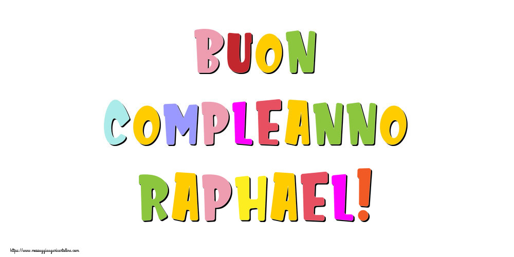 Cartoline di compleanno - Buon compleanno Raphael!