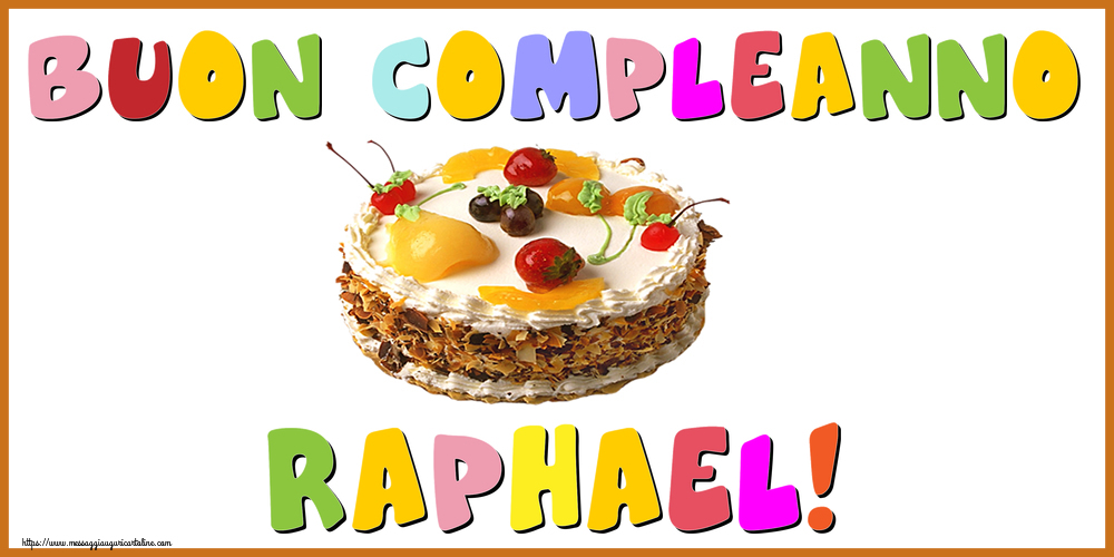 Cartoline di compleanno - Torta | Buon Compleanno Raphael!