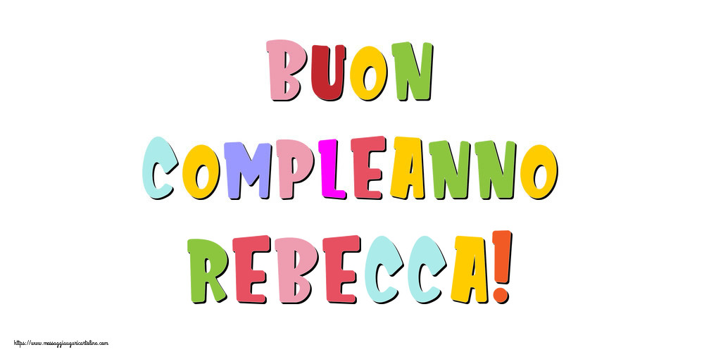 Cartoline di compleanno - Messaggi | Buon compleanno Rebecca!