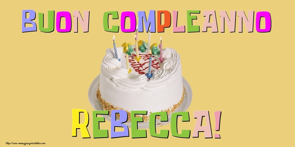 Cartoline di compleanno - Torta | Buon Compleanno Rebecca!