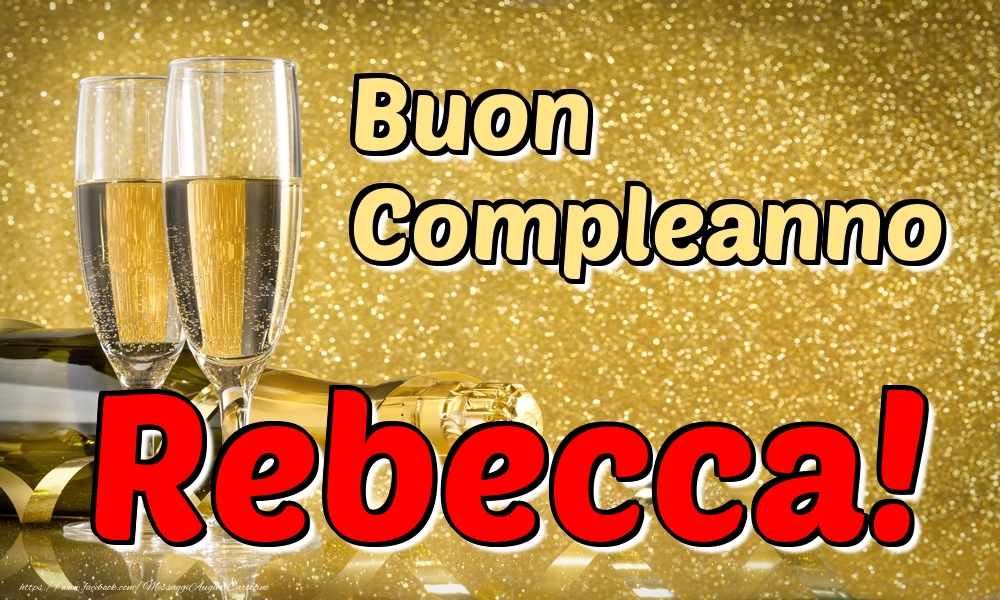 Cartoline di compleanno - Champagne | Buon Compleanno Rebecca!
