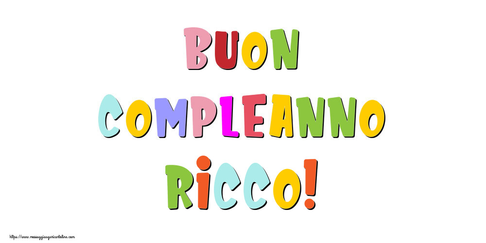 Cartoline di compleanno - Messaggi | Buon compleanno Ricco!