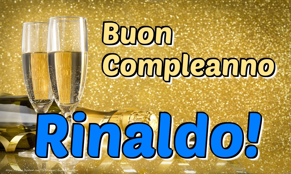 Cartoline di compleanno - Champagne | Buon Compleanno Rinaldo!