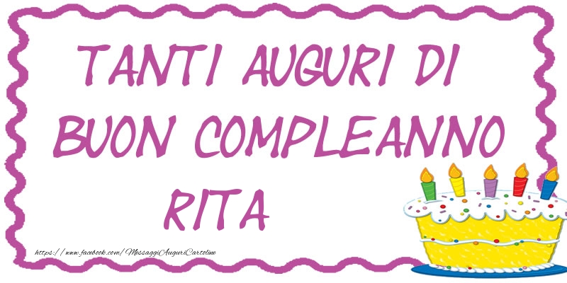 Cartoline di compleanno - Torta | Tanti Auguri di Buon Compleanno Rita
