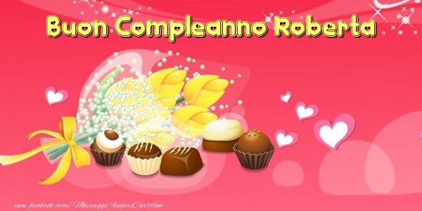 Cartoline di compleanno - Cuore & Fiori & Mazzo Di Fiori | Buon Compleanno Roberta