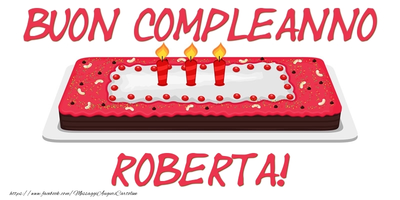 Cartoline di compleanno - Torta | Buon Compleanno Roberta!