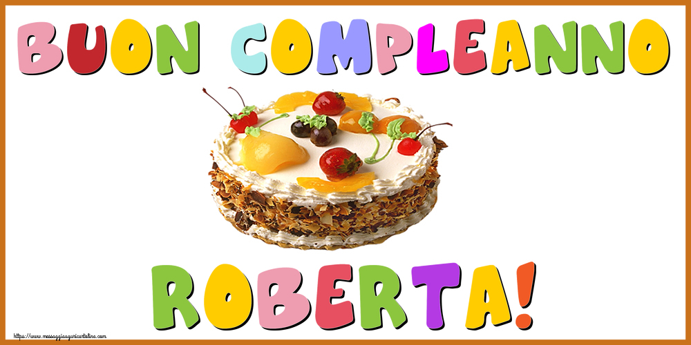 Cartoline di compleanno - Torta | Buon Compleanno Roberta!