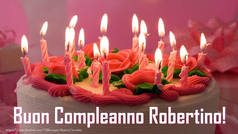 Cartoline di compleanno - Torta Buon Compleanno Robertino!