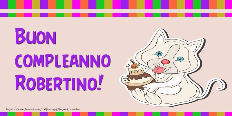 Cartoline di compleanno - Torta | Buon compleanno Robertino!