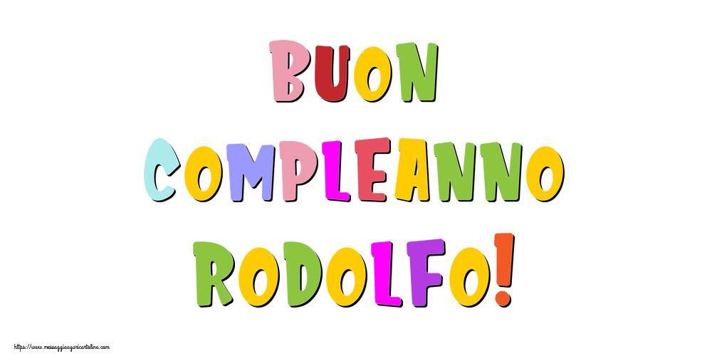 Cartoline di compleanno - Buon compleanno Rodolfo!