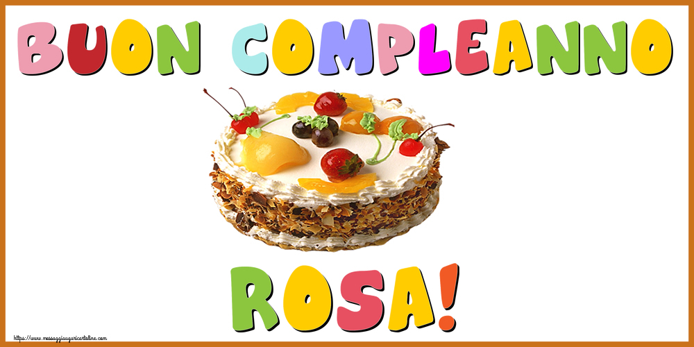  Cartoline di compleanno - Torta | Buon Compleanno Rosa!