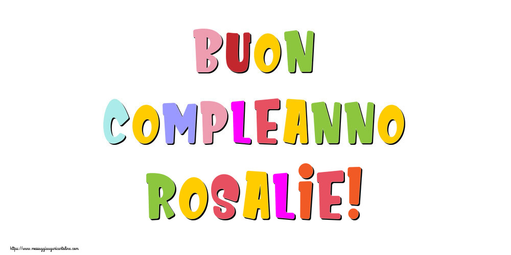 Cartoline di compleanno - Buon compleanno Rosalie!