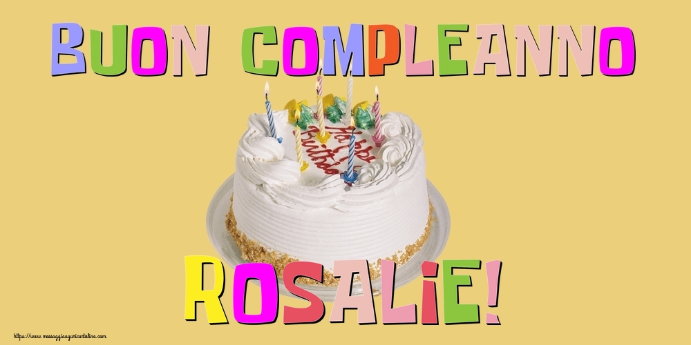 Cartoline di compleanno - Buon Compleanno Rosalie!