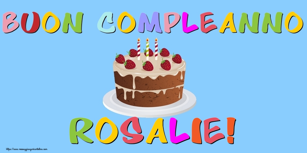 Cartoline di compleanno - Buon Compleanno Rosalie!