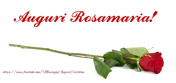Cartoline di compleanno - Rose | Auguri di Buon Compleanno Rosamaria!