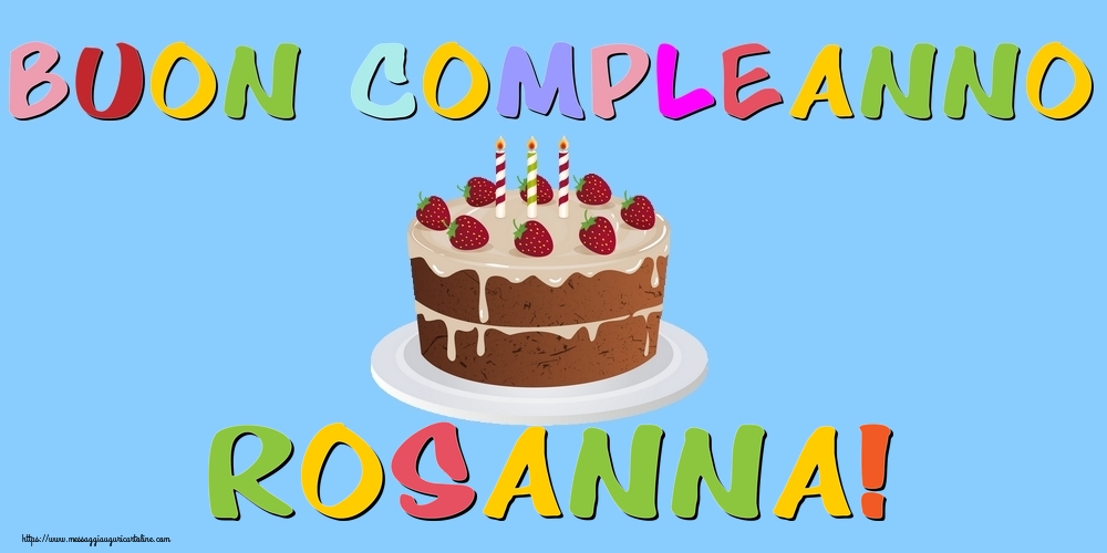 Cartoline di compleanno - Torta | Buon Compleanno Rosanna!