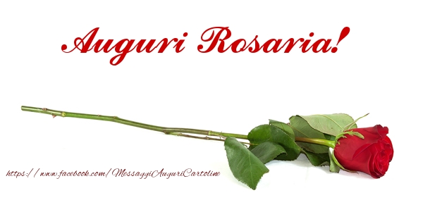 Cartoline di compleanno - Rose | Auguri di Buon Compleanno Rosaria!