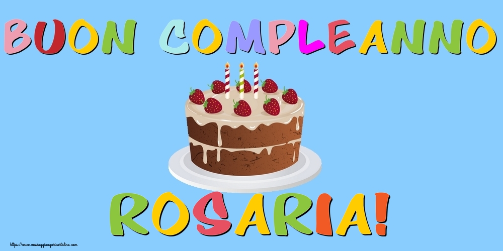 Cartoline di compleanno - Torta | Buon Compleanno Rosaria!