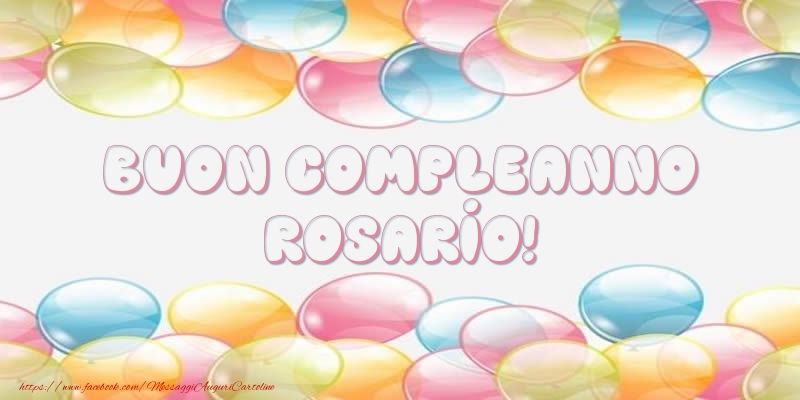 Cartoline di compleanno - Palloncini | Buon Compleanno Rosario!