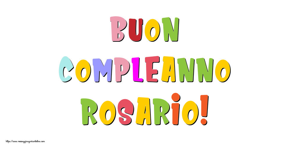 Cartoline di compleanno - Buon compleanno Rosario!