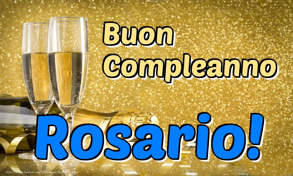  Cartoline di compleanno - Champagne | Buon Compleanno Rosario!