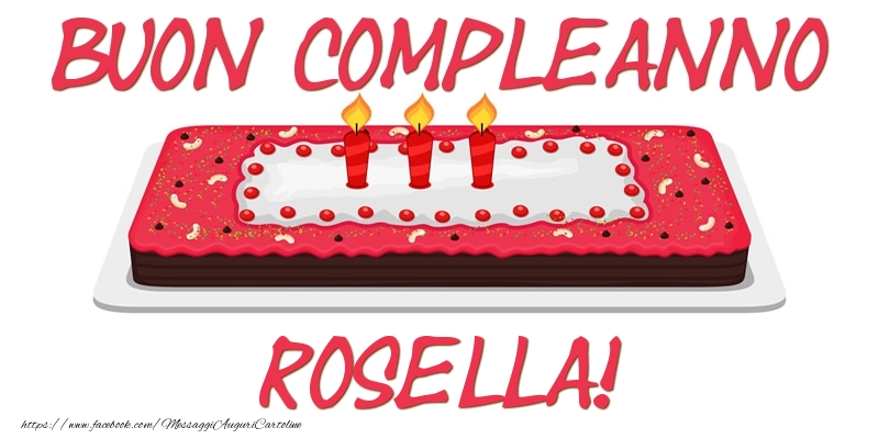  Cartoline di compleanno - Torta | Buon Compleanno Rosella!