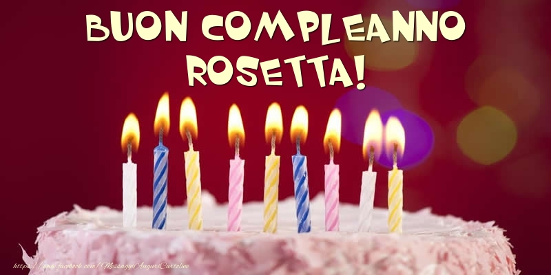 Cartoline di compleanno -  Torta - Buon compleanno, Rosetta!