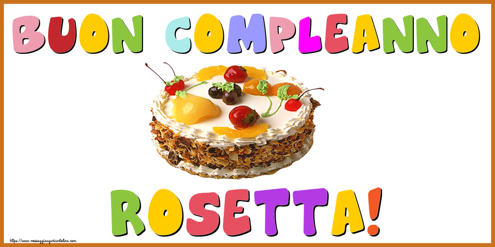Cartoline di compleanno - Buon Compleanno Rosetta!