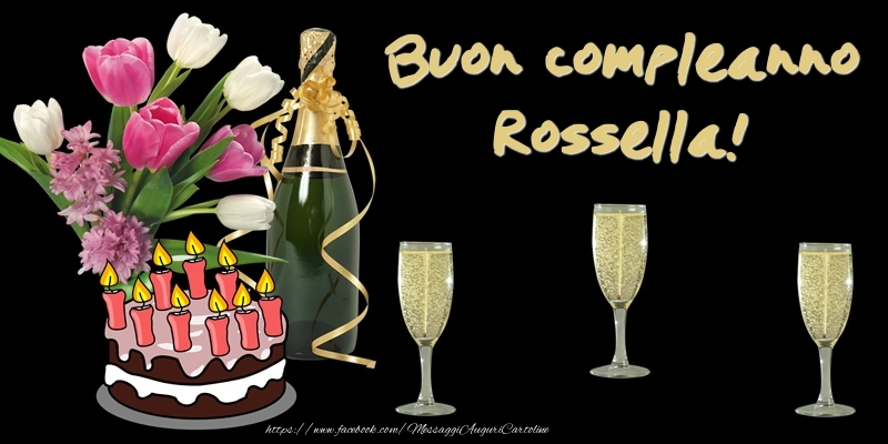 Cartoline di compleanno -  Torta e Fiori: Buon Compleanno Rossella!