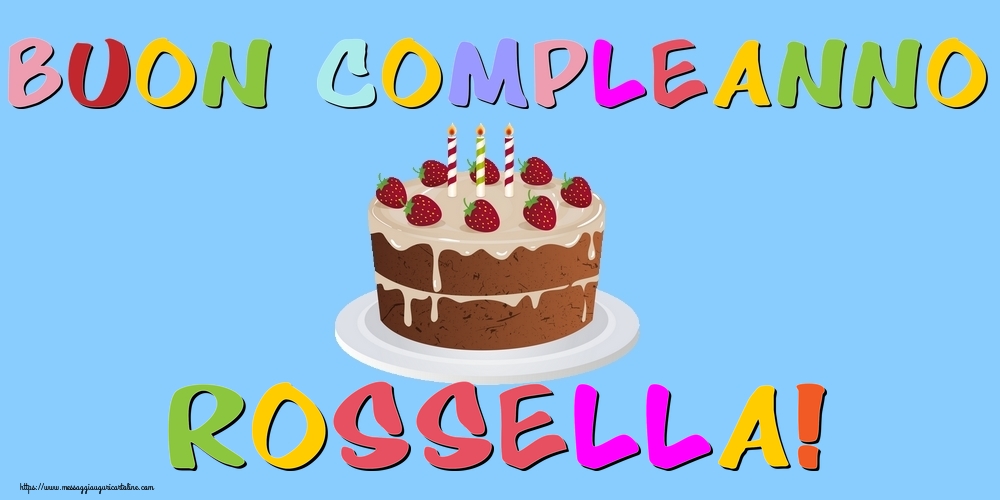 Cartoline di compleanno - Torta | Buon Compleanno Rossella!