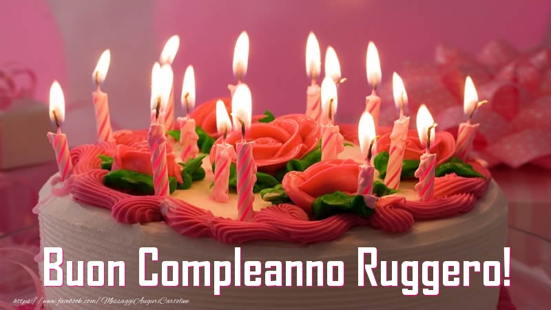 Cartoline di compleanno -  Torta Buon Compleanno Ruggero!