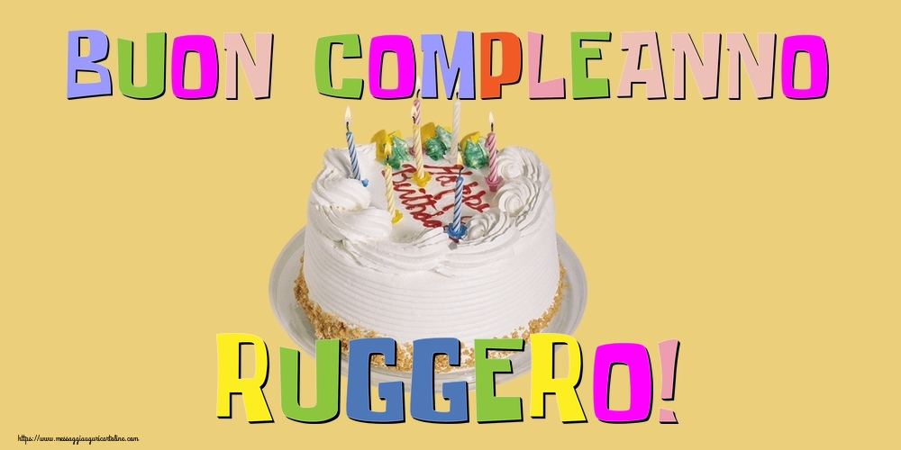 Cartoline di compleanno - Buon Compleanno Ruggero!