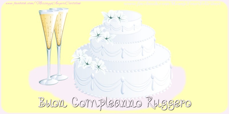 Cartoline di compleanno - Champagne & Torta | Buon compleanno Ruggero