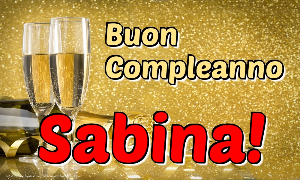 Cartoline di compleanno - Champagne | Buon Compleanno Sabina!