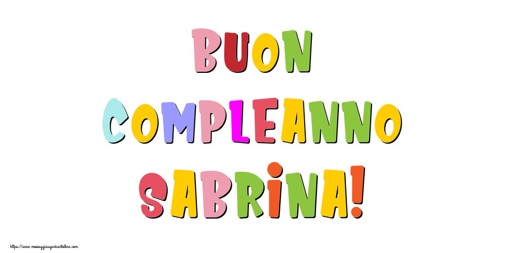 Cartoline di compleanno - Messaggi | Buon compleanno Sabrina!