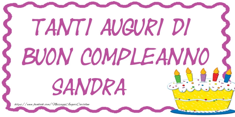 Cartoline di compleanno - Tanti Auguri di Buon Compleanno Sandra