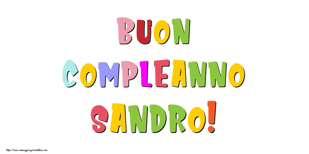Cartoline di compleanno - Messaggi | Buon compleanno Sandro!