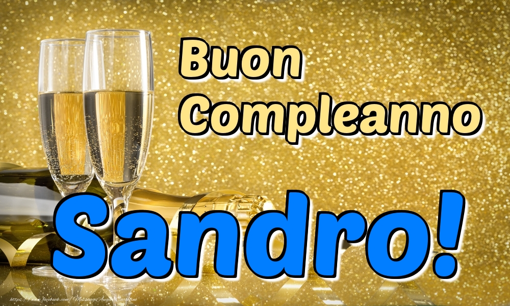 Cartoline di compleanno - Champagne | Buon Compleanno Sandro!